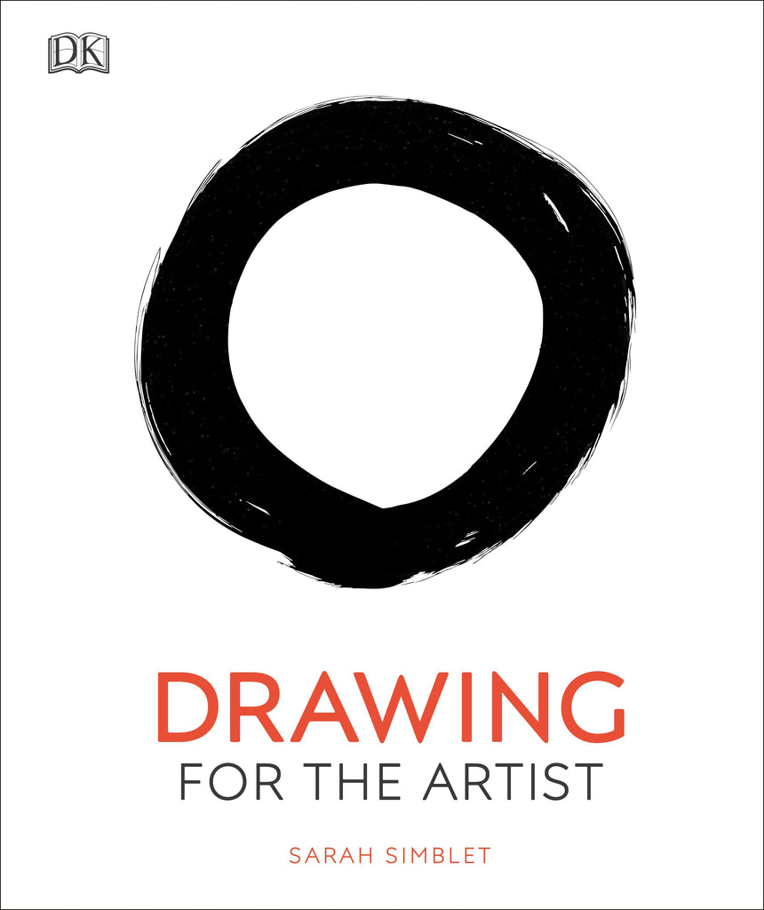 Drawing for the Artist: an Innovative, Practical Approach to Drawing the World Around You